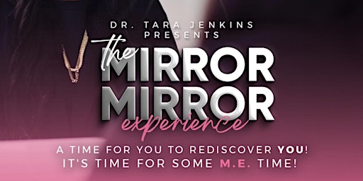 Primaire afbeelding van Dr. Tara Jenkins presents THE MIRROR MIRROR EXPERIENCE