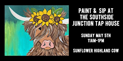 Primaire afbeelding van Paint & Sip at The Southside Junction Tap House - Sunflower Highland Cow