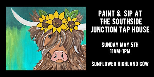 Imagen principal de Paint & Sip at The Southside Junction Tap House - Sunflower Highland Cow