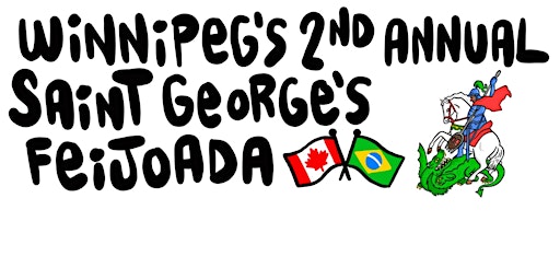 Image principale de Winnipeg’s 2nd Annual Saint George's Feijoada!