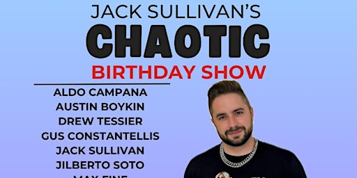 Image principale de Jack Sullivan's CHAOTIC Birthday Show