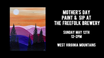 Primaire afbeelding van Mother's Day Paint & Sip at The Freefolk Brewery - West Virginia Mountains