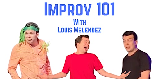 Imagem principal do evento Improv 101 w/ Louis Melendez