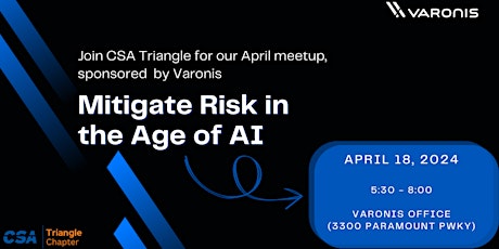 Mitigate Risk in the Age of AI - CSA Triangle April Meetup  w/ Varonis