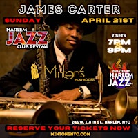 Sun. 04/21: James Carter at the Legendary Minton's Playhouse NYC. primary image