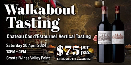 Walkabout Tasting: Chateau Cos d'Estournel Vertical