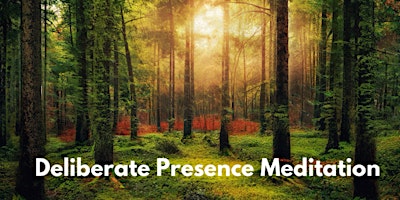 Imagem principal do evento Deliberate Presence Meditation