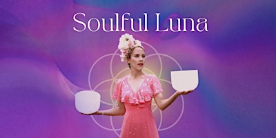Imagem principal do evento Soulful Luna Llena - Sound Bath, Meditación y Ritual