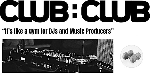 Imagem principal do evento CLUB:CLUB: DJ & Music Producer Social Club **OPEN HOUSE**