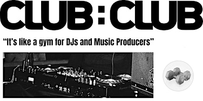 Imagem principal do evento CLUB:CLUB: DJ & Music Producer Social Club **OPEN HOUSE**