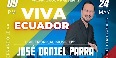 VIVA ECUADOR!  Musica En Vivo -Jose Daniel Parra y Su Banda! Friday May 24