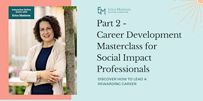 Imagen principal de Part 2 - Career Development Masterclass for Social Impact Professionals