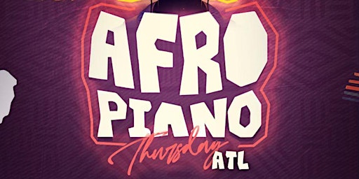 AFROPIANO ATL EVERY THURSDAY primary image