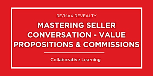 Imagen principal de Mastering Seller Conversation (RE/MAX Revealty Agents Only)