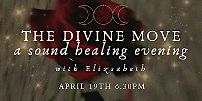 Imagem principal do evento THE DIVINE MOVE; a sound healing event with Elizsabeth