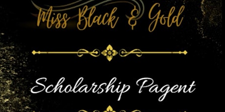 2024 Miss Black and Gold Scholarship Pageant