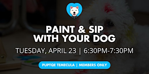 Image principale de Paint & Sip with Your Dog - Members Only