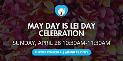 Immagine principale di May Day is Lei Day Celebration - Members Only 