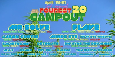 Primaire afbeelding van 2nd Annual FOUREST 20 Campout w/Mr.Solve,Flave,Jason Curtis,Minds Eye &more