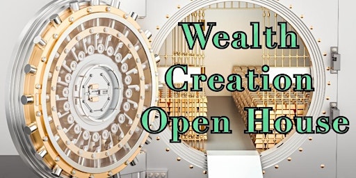 Hauptbild für Wealth Creation - Open House [2nd Quarter Series]
