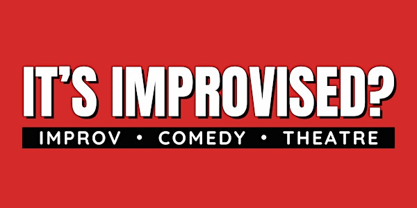IT'S IMPROVISED? | Improv · Comedy · Theatre | Gold Coast | JUN 8TH | 18+