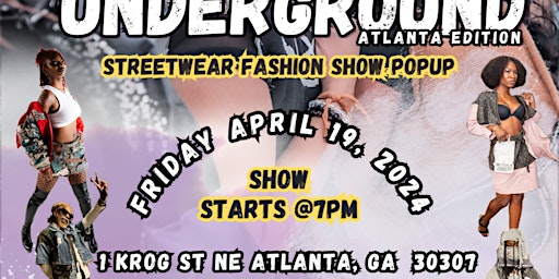 Imagem principal do evento Underground streetwear fashion show popup Atlanta Edition