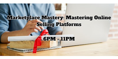 Hauptbild für Marketplace Mastery: Mastering Online Selling Platforms