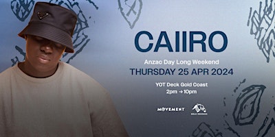 Primaire afbeelding van CAIIRO @ Yot Deck Gold Coast - Anzac Day 25.04