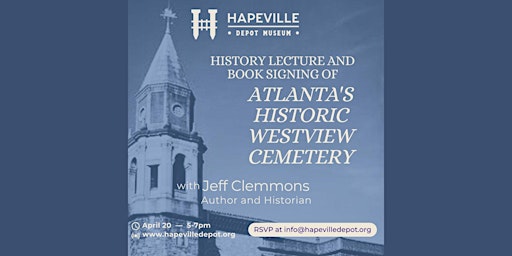 Primaire afbeelding van History Lecture and Book Signing of "Atlanta's Historic Westview Cemetery" with Jeff Clemmons