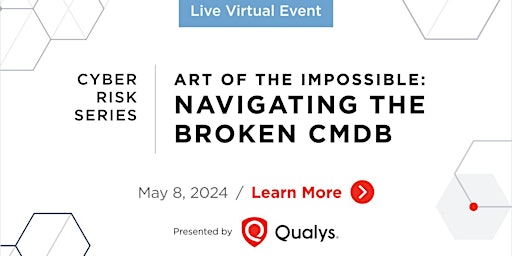 Image principale de Cyber Risk Series | Art of the Impossible: Navigating the Broken CMDB