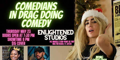 Imagem principal do evento Comedians in Drag doing Comedy at Enlightened Studios (Ft. Walton Beach)