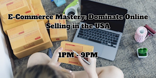 Imagem principal do evento E-Commerce Mastery: Dominate Online Selling in the USA
