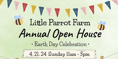 Imagem principal do evento Little Parrot Farm Open House, Earth Day Celebration