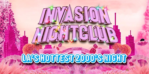 Imagem principal de Invasion "2000's Night" In DTLA