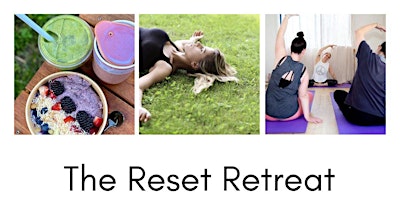 Primaire afbeelding van The Reset Reset Retreat - A 3 Day Journey Back To Yourself