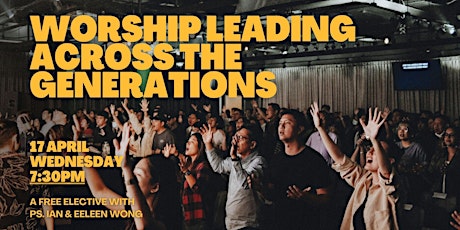 Hauptbild für Public Elective: Worship Leading Across the Generations (In person tix)