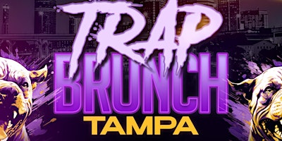 TRAP BRUNCH TAMPA  "NASTY DAWG INVASION" primary image
