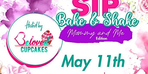 Image principale de Sip, Bake & Shake (Mommy & Me Edition )