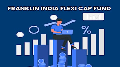 Franklin India Flexi Cap Fund - Review of Returns, Holdings, and Strategy