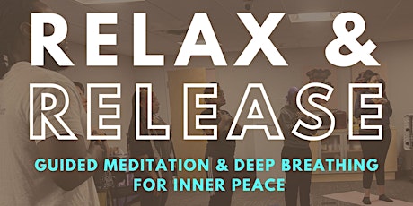 RELAX & RELEASE: Meditation, Breath Work, & Gentle Movement for Inner Peace