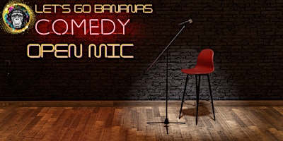 Imagem principal do evento Let`s Go Bananas Open Mic Stand Up Comedy