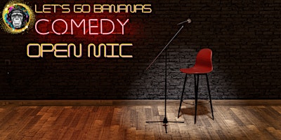 Immagine principale di Let`s Go Bananas Open Mic Stand Up Comedy 