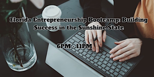 Imagem principal de Florida Entrepreneurship Bootcamp: Building Success in the Sunshine State