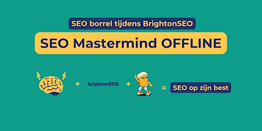 Primaire afbeelding van SEO Mastermind borrel tijdens Brightonseo @ SEO Mastermind OFFLINE | [GB]