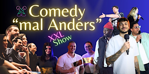 Image principale de Comedy "mal Anders" XXL - Deutsche Stand Up Comedy Show 21.April 18:30#Wien