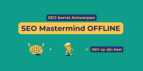 Primaire afbeelding van SEO Mastermind borrel in De Koninck Antwerpen @ SEO Mastermind OFFLINE [BE]