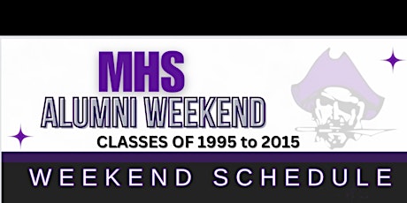 MHS  ALUMNI WEEKEND (CLASSES OF 1995-2015)