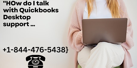 "HOw do i actually talk with Quickbooks Desktop support ...