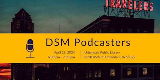 Primaire afbeelding van Des Moines Podcasters' Monthly Gathering