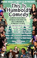 A limited run showcase featuring the best comedians in Humboldt County. primary image